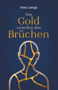 Cover des Buches "Das Gold zwischen den Brüchen" von Ines Langs